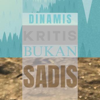 [Indonesian] - Dinamis Kritis Bukan Sadis: Critical_Dynamic_Not_Sadistic