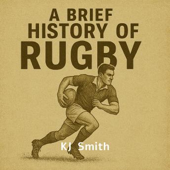 A Brief History of Rugby