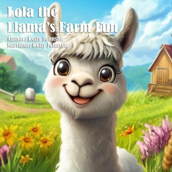 Lola the Llama’s Farm Fun