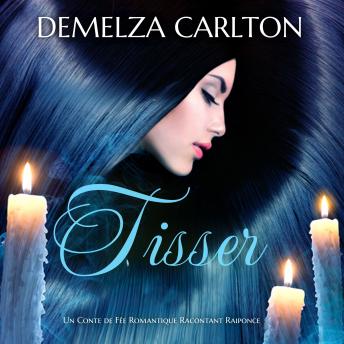 [French] - Tisser: Un Conte de Fée Romantique Racontant Raiponce