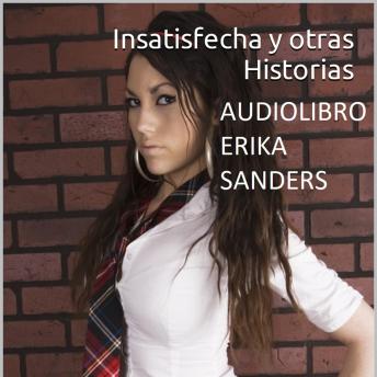 [Spanish] - Insatisfecha y otras Historias: Historias Eróticas Vol. 2