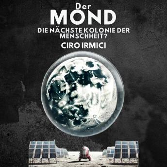 [German] - Der Mond: Die Nächste Kolonie der Menschheit?