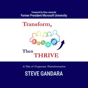 Transform, Then Thrive: A Tale of Corporate Transformation