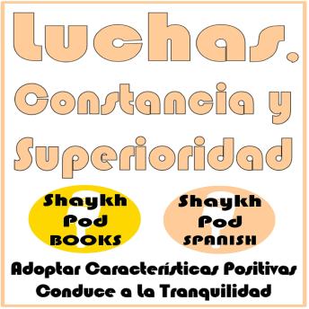 [Spanish] - Luchas, Constancia y Superioridad
