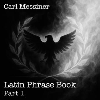 [Latin] - Latin Phrase Book, Part 1