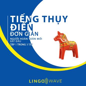 [Vietnamese] - Tiếng Thụy Điển đơn giản - Người hoàn toàn mới bắt đầu  - Tập 1 trong 3 tập