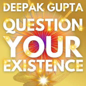 Question Your Existence