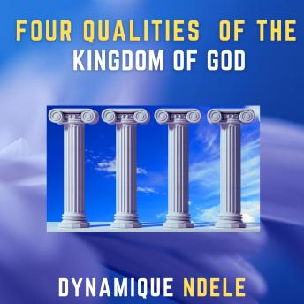 Four Qualities Of The Kingdom