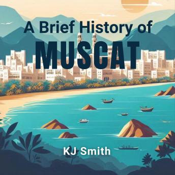 A Brief History of Muscat
