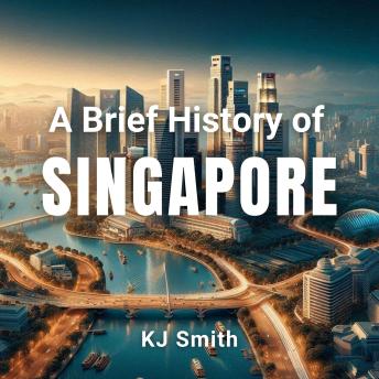 A Brief History of Singapore