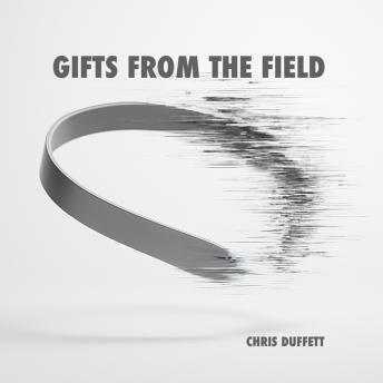 Gifts from the Field