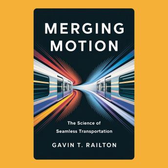 Merging Motion: The Science of Seamless Transportation