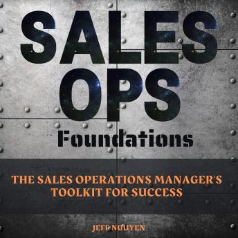 Sales Ops Foundations: The Sales Operations Manager's Toolkit for Success