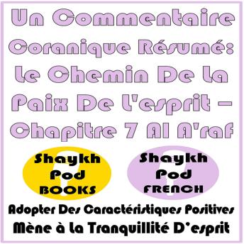 [French] - Un Commentaire Coranique Résumé Le Chemin De La Paix De L'esprit – Chapitre 7 Al A'raf