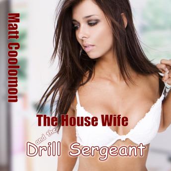 Drill Sergeant: The House Wife