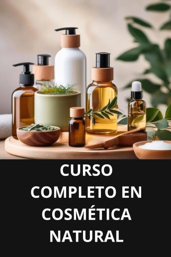 [Spanish] - CURSO COMPLETO EN COSMÉTICA NATURAL