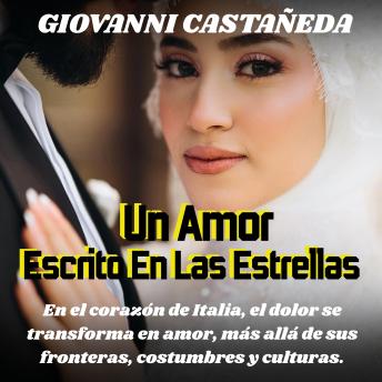 [Spanish] - Un Amor Escrito En Las Estrellas: Novela Romántica De Amor, Sus Vidas Ya Estaban Destinadas, El Amor Nuevamente Superando Cualquier Adversidad.