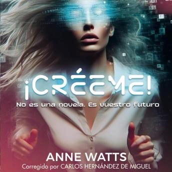 [Spanish] - ¡Créeme! No es una novela. Es vuestro futuro