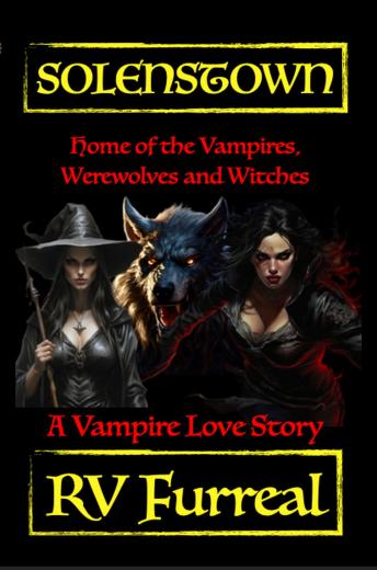 Solenstown - A Vampire Love Story: Home of the Vampires, Werewolves and Witches