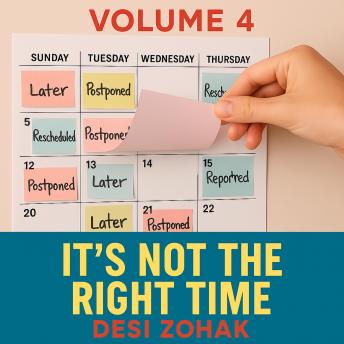 'It’s Not the Right Time': Stop waiting. Start moving — even if it’s imperfect.