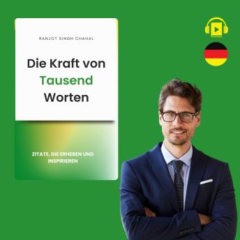 [German] - Die Kraft von Tausend Worten: Zitate, die erheben und inspirieren