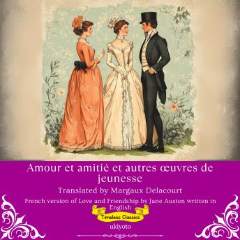[French] - Amour et amitié | French Translation of Love and Friendship