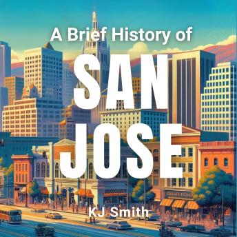 A Brief History of San Jose