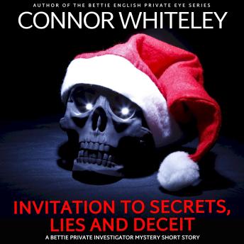 Invitation To Secrets, Lies and Deceit: A Bettie Private Eye Holiday Mystery Short Story