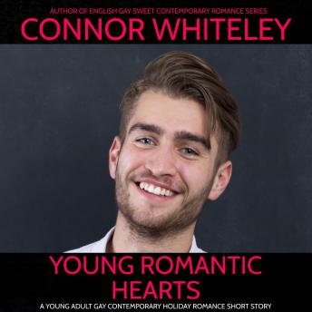 Young Romantic Hearts: A Young Adult Gay Romance Short Story