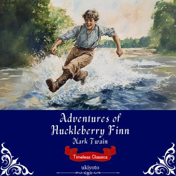 Adventures of Huckleberry Finn | Timeless Classics