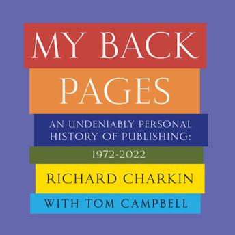 My Back Pages: An Undeniably Personal History of Publishing 1972-2022