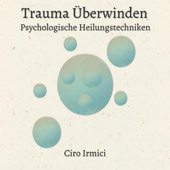 [German] - Trauma Überwinden: Psychologische Heilungstechniken