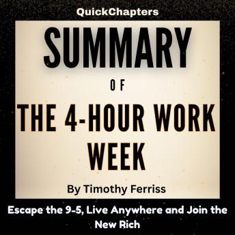 Summary of The 4-Hour Work Week: Escape the 9-5, Live Anywhere and Join the New Rich