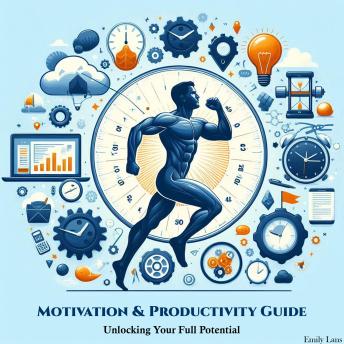 Motivation & Productivity Guide: Unlocking Your Full Potential