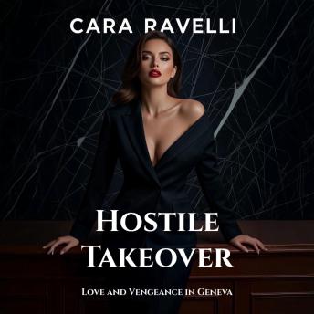 HOSTILE TAKEOVER: Love and Vengeance in Geneva