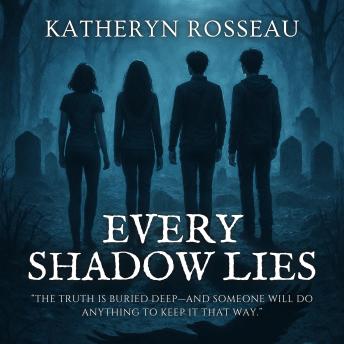 Every Shadow Lies