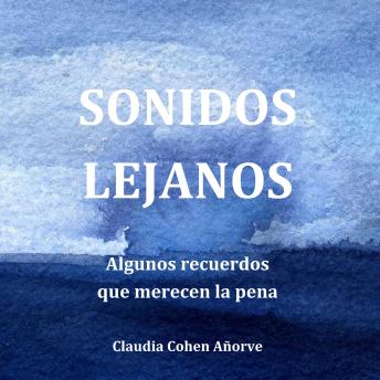 [Spanish] - SONIDOS LEJANOS: Algunos recuerdos que merecen la pena