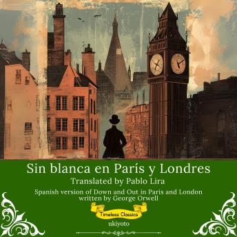 [Spanish] - Sin blanca en París y Londres | Spanish Translation of Down and Out in Paris and London