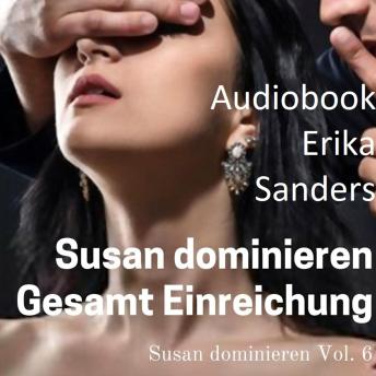 [German] - Susan Dominieren. Gesamt Einreichung: Susan dominieren Vol. 6