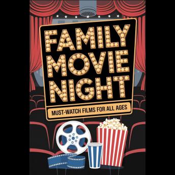 Family Movie Night: Must-Watch Films for All Ages