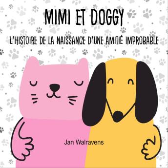 [French] - Mimi & Doggy - L'histoire de la naissance d'une amitié improbable: L'histoire de la naissance d'une amitié improbable