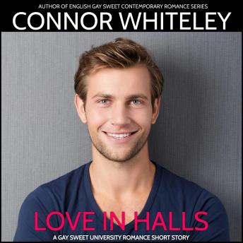 Love In Halls: A Gay Sweet Contemporary Romance Short Story