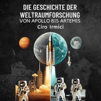 [German] - Die Geschichte der Weltraumforschung: Von Apollo bis Artemis