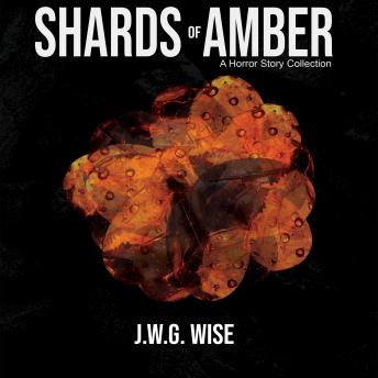 Shards of Amber: A Horror Story Collection