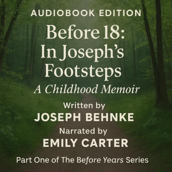 Before 18: In Joseph’s Footsteps: A Memoir of Trauma, Loss, and Becoming