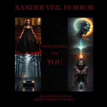 Nightmares For You: Xander Veil Horror