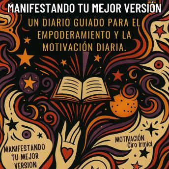 [Spanish] - Manifiesta tu mejor versión: Diario guiado para el empoderamiento y la motivación diaria