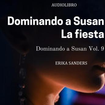 [Spanish] - Dominando a Susan. La Fiesta: Dominando a Susan Vol. 9