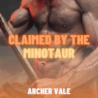 Claimed by the Minotaur (Gay Monster Erotica)
