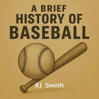 A Brief History of Baseball